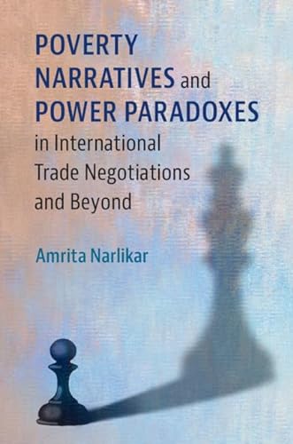 Poverty Narratives and Power Paradoxes in International Trade Negotiations and Beyond